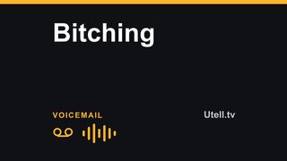 Bitching